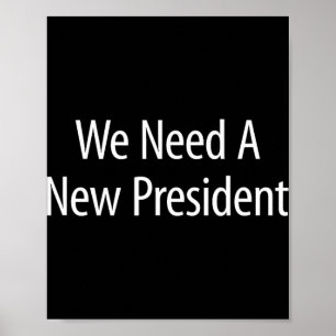 Wir brauchen einen neuen Präsidenten - Poster