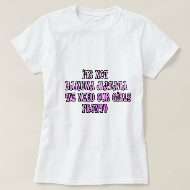 Wir brauchen unsere Mädchen zurück T-Shirt (Design vorne)