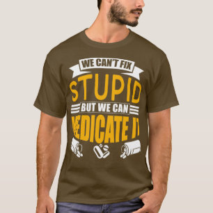 Wir Canx27t reparieren Stupid, aber wir können es  T-Shirt