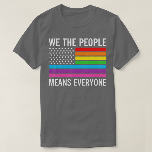 Wir, das Volk, bedeutet jeden Regenbogen-Gay Pride T-Shirt (Design vorne)