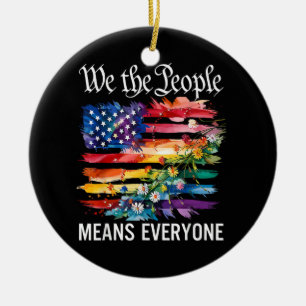 Wir das Volk bedeutet jeden Regenbogen LGBT Schwul Keramik Ornament