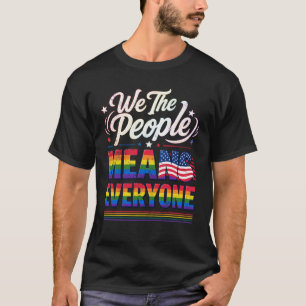 Wir das Volk bedeutet jeder Stolz LGBT Regenbogen T-Shirt