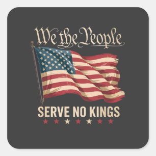 Wir Das Volk Dienen Keinem König USA Patriotisch  Quadratischer Aufkleber