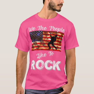 Wir das Volk mögen Rock Amerikanische Flagge 4. Ju T-Shirt