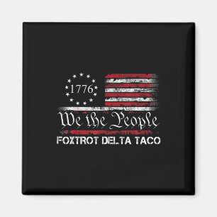 Wir das Volk Taco Foxtrot Delta Taco 1  Magnet