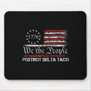 Wir das Volk Taco Foxtrot Delta Taco  Mousepad