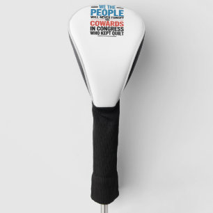 Wir, das Volk, werden die Feiglinge nie vergessen Golf Headcover