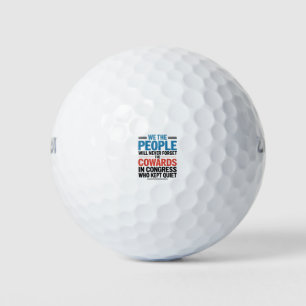 Wir, das Volk, werden die Feiglinge nie vergessen Golfball
