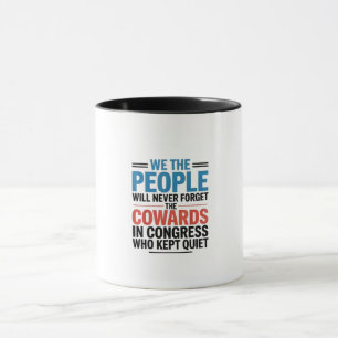 Wir, das Volk, werden die Feiglinge nie vergessen Tasse