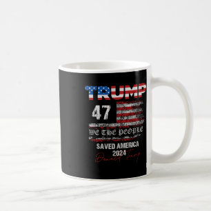 Wir, die Leute, die Trump Amerika 47 Präsident Ina Kaffeetasse