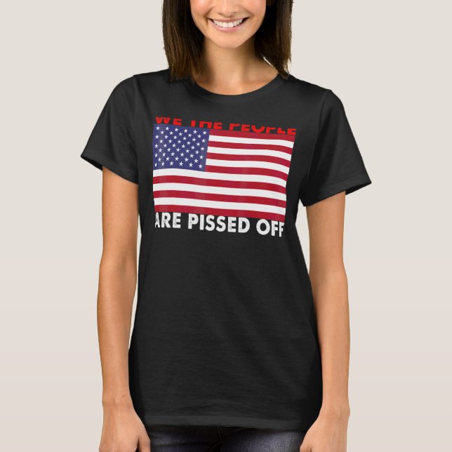 Wir, die Leute sind verärgert T-Shirt (Vorderseite)