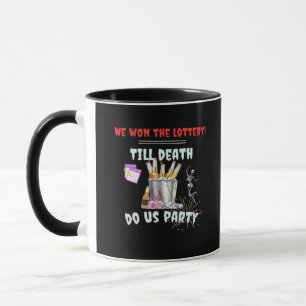 Wir die Lotterie - bis zum Tod tun uns Party Tasse