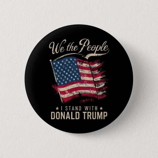 Wir, die Menschen, die ich mit Donald Trump stehe, Button (Vorderseite)