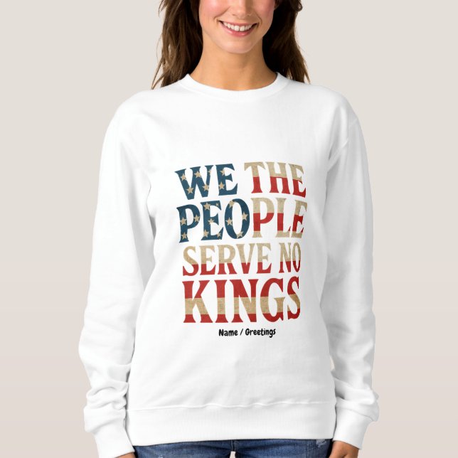 Wir, die Menschen dienen kein Könige Pro-Demokrati Sweatshirt (Vorderseite)