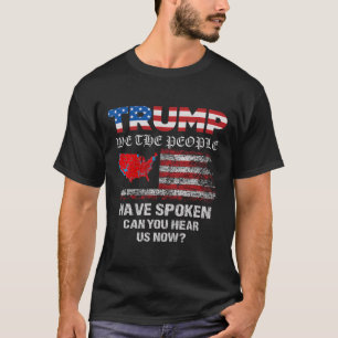 Wir, die Menschen haben gesprochen T-Shirt USA Wah