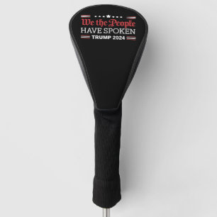 Wir, die Menschen, haben Trump 2024 gesprochen Golf Headcover