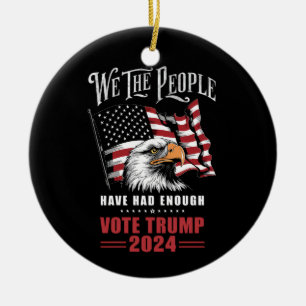 Wir, die Menschen hatten genug Stimmen Trump 2024 Keramik Ornament