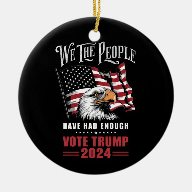 Wir, die Menschen hatten genug Stimmen Trump 2024 Keramik Ornament (Vorne)
