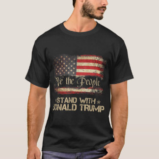 Wir, die Menschen stehen mit Donald Trump 2024 Ame T-Shirt