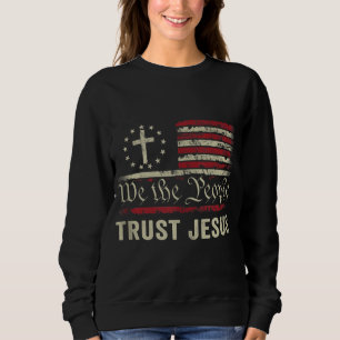 Wir, die Menschen vertrauen Jesus - die US-Flagge  Sweatshirt