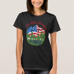 Wir, die Menschen Wollte nach Partys Amerika wie s T-Shirt