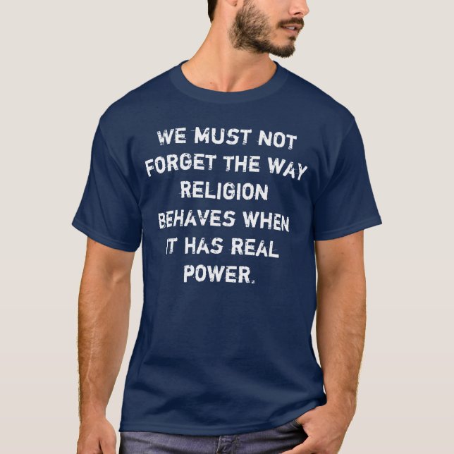 Wir dürfen Religion nicht vergessen T-Shirt (Vorderseite)