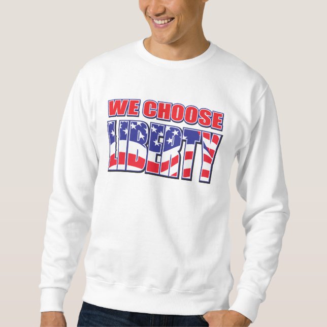 Wir entscheiden uns für Freiheit Sweatshirt (Vorderseite)