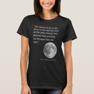 Wir entscheiden uns, zum Mond zu gehen T-Shirt