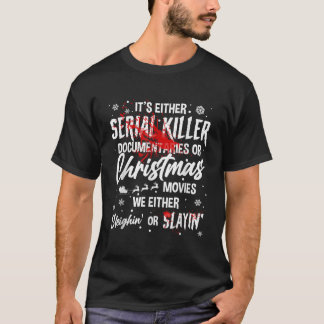 Wir entweder Sleighin oder Slayin Weihnachten Horr T-Shirt