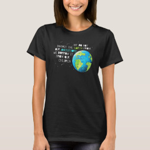 Wir erben den Earth Earth Day nicht Phantastisch T-Shirt