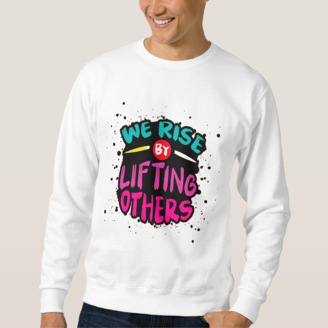Wir erheben uns durch Anheben - Inspiration Sweatshirt (Vorderseite)