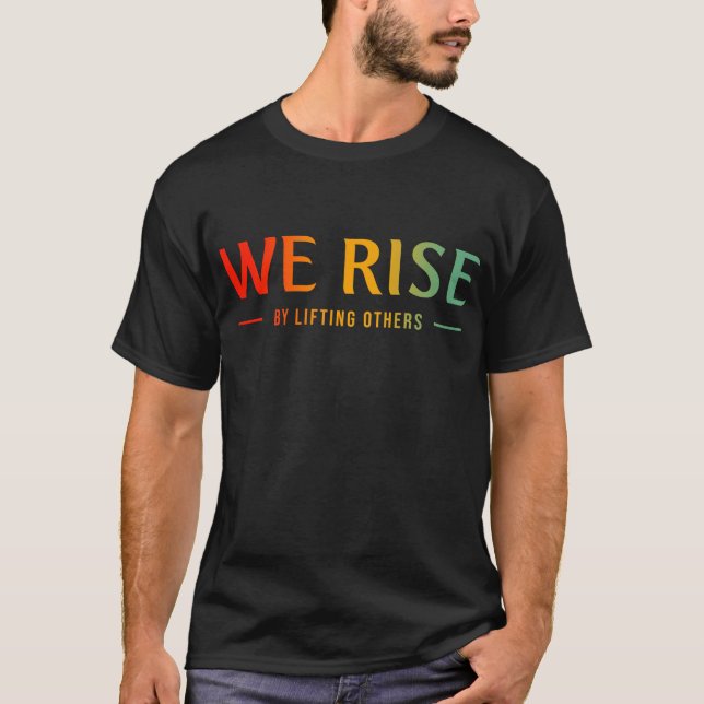 Wir erheben uns, indem wir andere aufheben T-Shirt (Vorderseite)