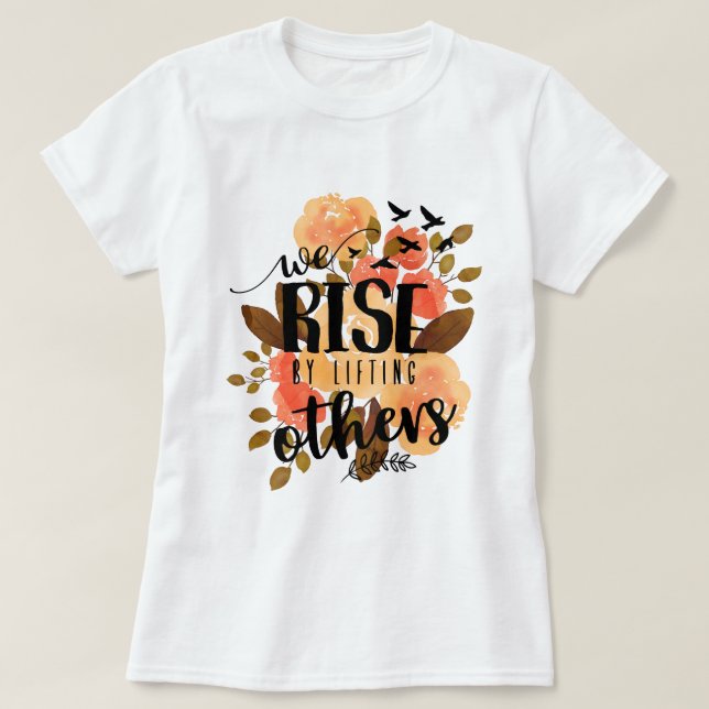 Wir erheben uns, indem wir andere aufheben T-Shirt (Design vorne)
