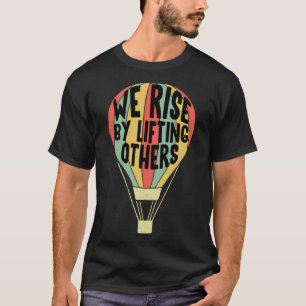 Wir erheben uns, indem wir andere Luftballonmotiva T-Shirt