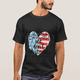 Wir erziehen keine amerikanischen Lehrer T-Shirt