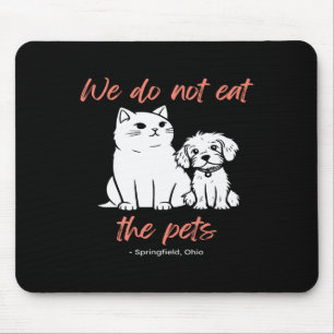 Wir essen keine Haustiere Springfield Ohio Trump K Mousepad