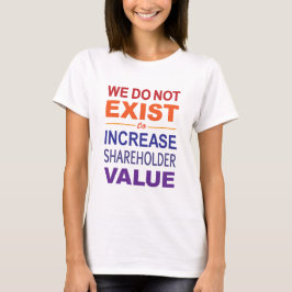Wir existieren nicht für Aktionäre T-Shirt