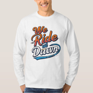 Wir fahren bei Morgendämmerung T-Shirt