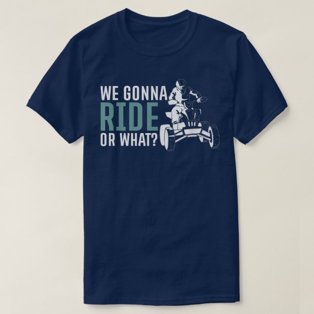 Wir fahren oder was für ein Quad-Bike-Fahrer T-Shirt (Design vorne)