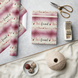 Wir fanden Wahre Liebe, dunkles rotes Papier Geschenkpapier