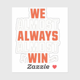 Wir fast immer gewinnen - Funny Football Shirt Aufkleber