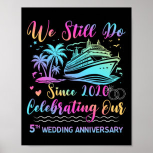 Wir feiern noch immer den 5. Hochzeitstag 5 Jahre Poster