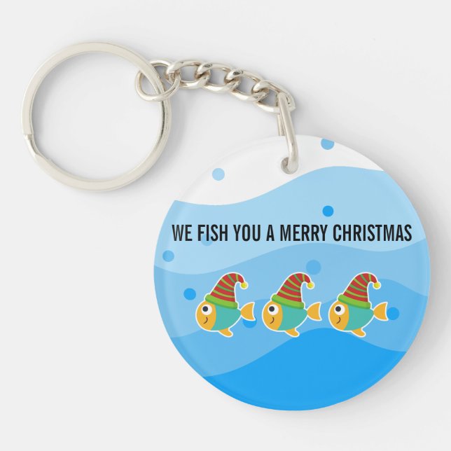WIR FISCHEN, DASS SIE NUR WEIHNACHTSMITTEL SIND SCHLÜSSELANHÄNGER (Vorderseite)