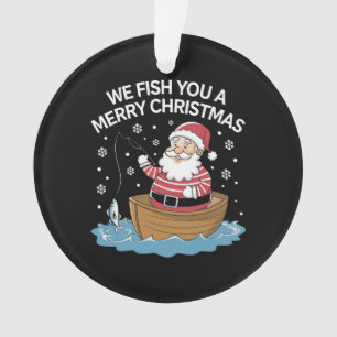 Wir fischen Ihnen ein frohes Weihnachten Fischer A Ornament