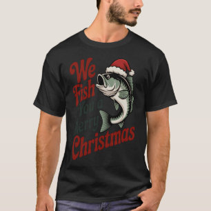 Wir fischen Ihnen ein frohes Weihnachten T-Shirt