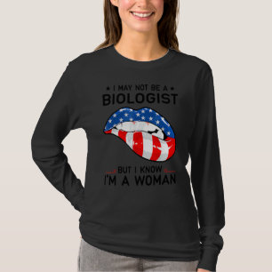 Wir Flaggen Lippen Ich bin vielleicht kein Biologe T-Shirt