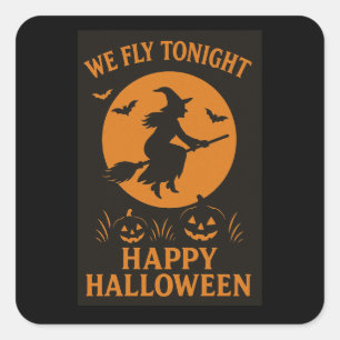 Wir fliegen heute Abend Halloween Weihnachtskleber Quadratischer Aufkleber