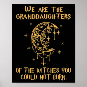 Wir Frauen sind die Enkelinnen der Hexen, die Ihr Poster