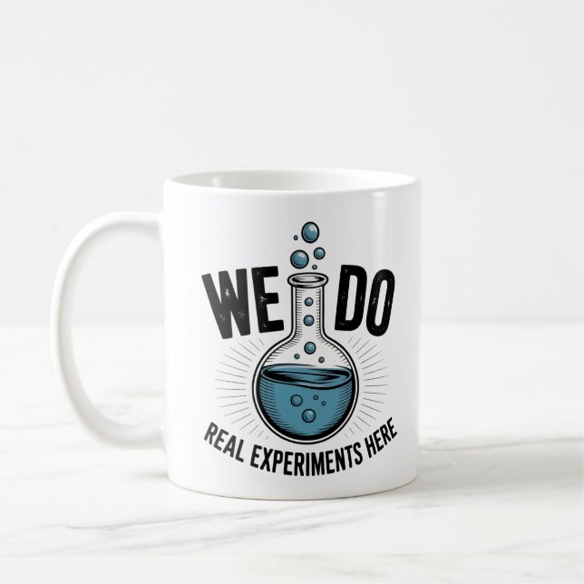 Wir führen hier echte Experimente durch – Lustiger Kaffeetasse (Links)