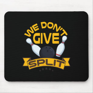 Wir geben nicht ein Shirt gespalten lustigen Bowli Mousepad
